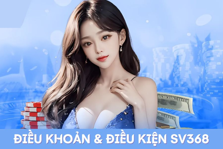 Điều khoản điều kiện SV368