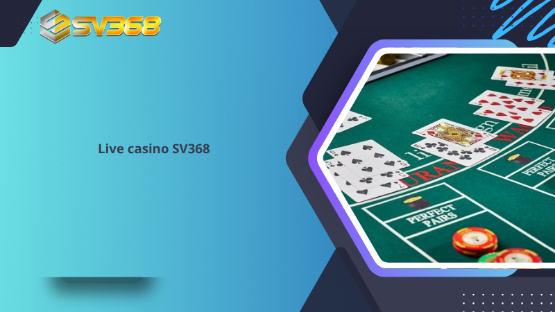 Live Casino SV368
