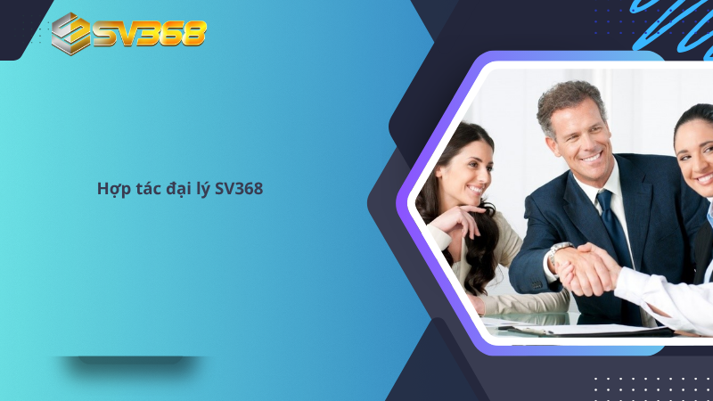 Hợp tác đại lý SV368 tiềm năng lợi nhuận từ game online 1 Hợp tác đại lý SV368